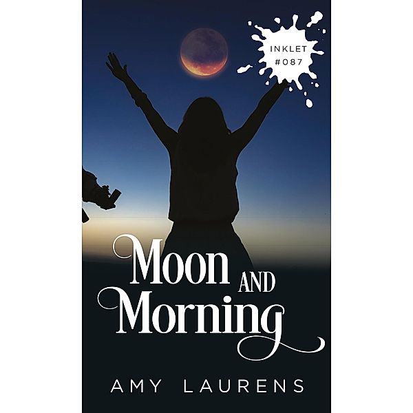 Moon And Morning (Inklet, #87) / Inklet, Amy Laurens