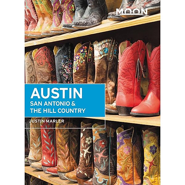 Moon Austin, San Antonio & the Hill Country / Travel Guide, Justin Marler