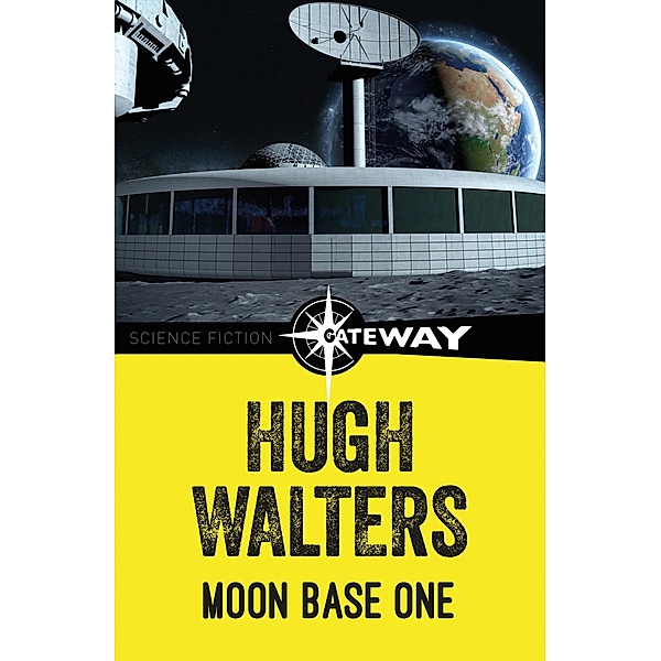 Moon Base One, Hugh Walters