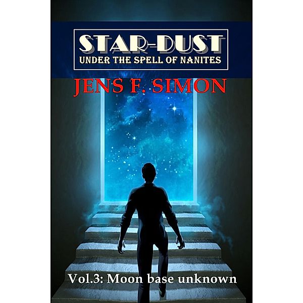 Moon base unknown (STAR-DUST Vol.3), Jens F. Simon
