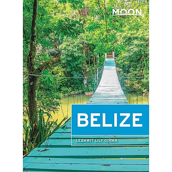 Moon Belize / Travel Guide, Lebawit Lily Girma