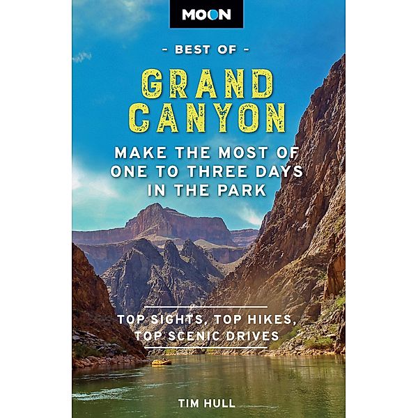 Moon Best of Grand Canyon / Travel Guide, Tim Hull