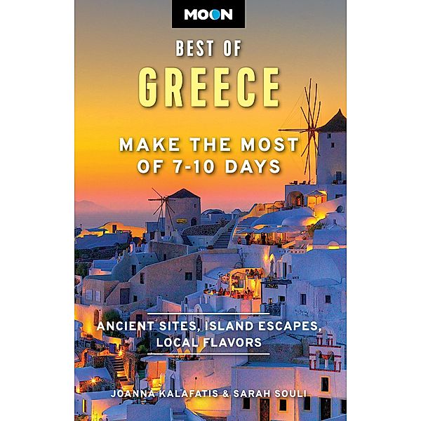 Moon Best of Greece / Travel Guide, Joanna Kalafatis, Sarah Souli