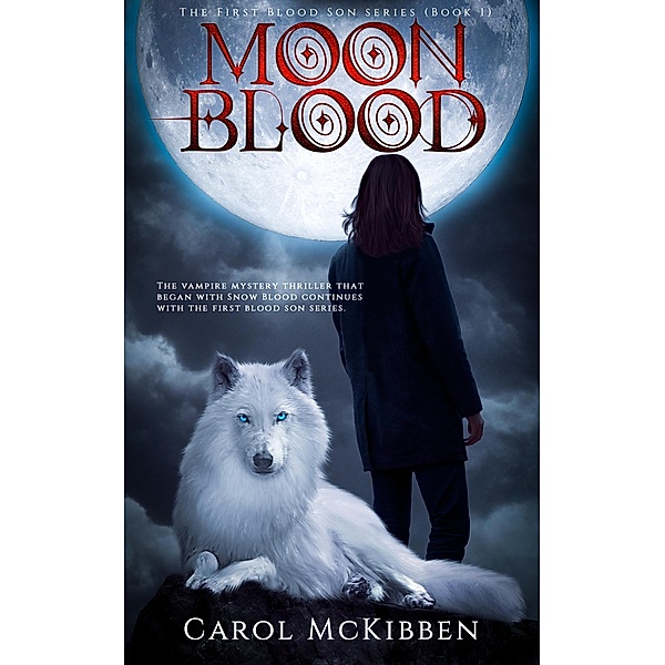 Moon Blood (The First Blood Son, #1) / The First Blood Son, Carol McKibben