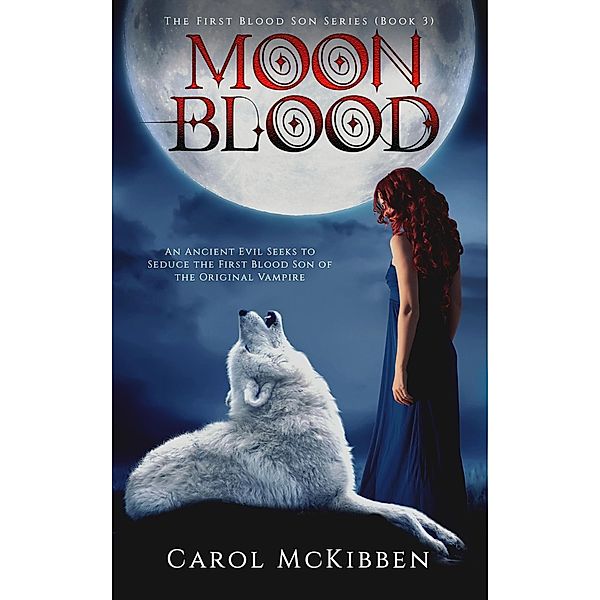 Moon Blood (The First Blood Son, #3) / The First Blood Son, Carol McKibben