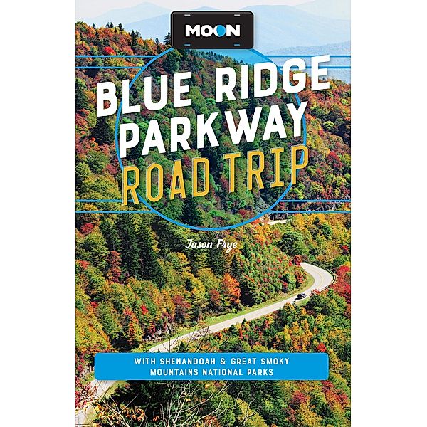 Moon Blue Ridge Parkway Road Trip / Travel Guide, Jason Frye
