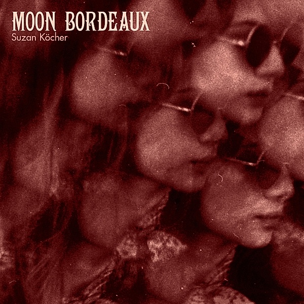 Moon Bordeaux (Vinyl), Suzan Kocher