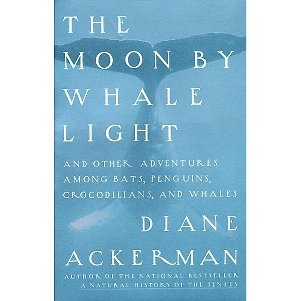 Moon By Whale Light, Diane Ackerman