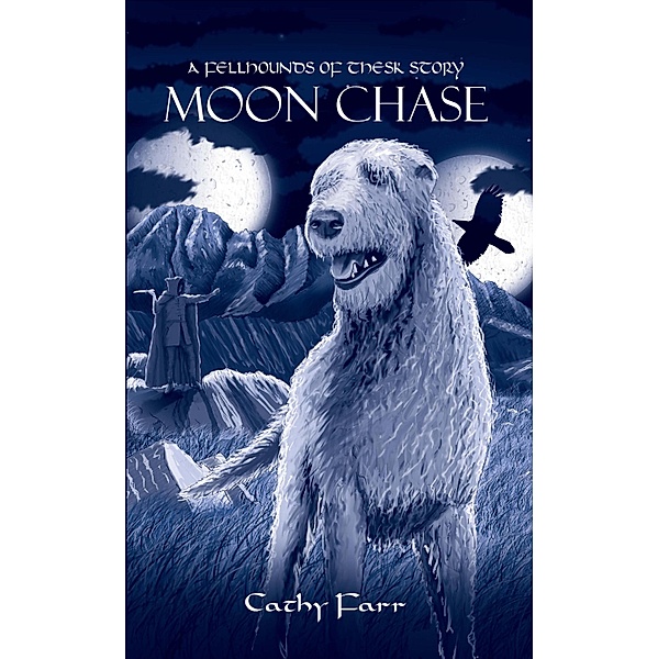 Moon Chase - A Fellhounds of Thesk Story, Cathy Farr
