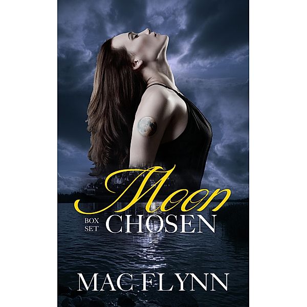 Moon Chosen Box Set (Werewolf Shifter Romance) / Moon Chosen, Mac Flynn