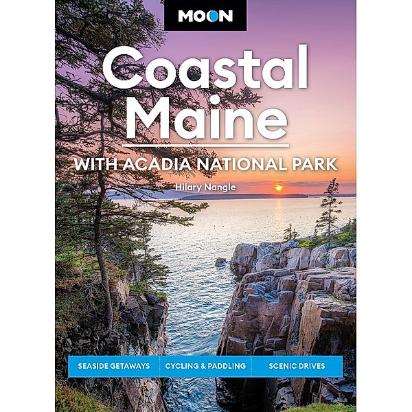 Moon Coastal Maine: With Acadia National Park / Travel Guide, Hilary Nangle