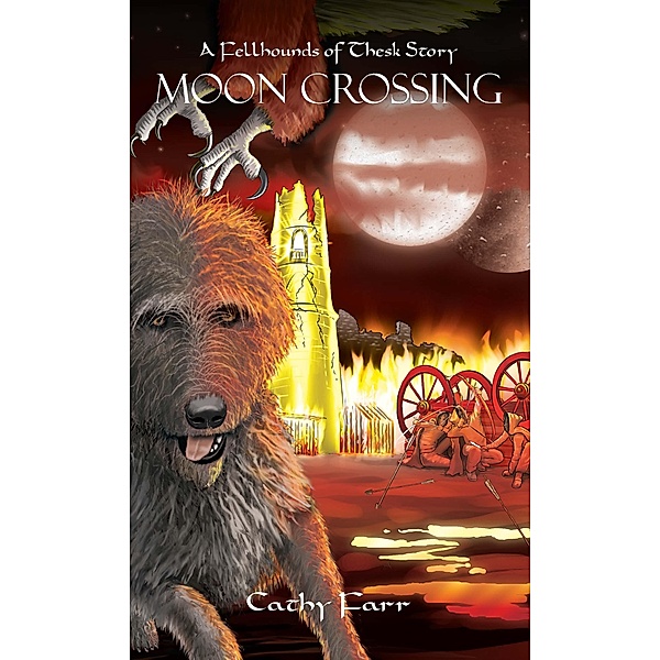 Moon Crossing - A Fellhounds of Thesk Story / Grosvenor House Publishing, Cathy Farr
