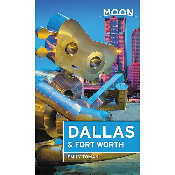 Moon Dallas & Fort Worth / Travel Guide, Emily Toman