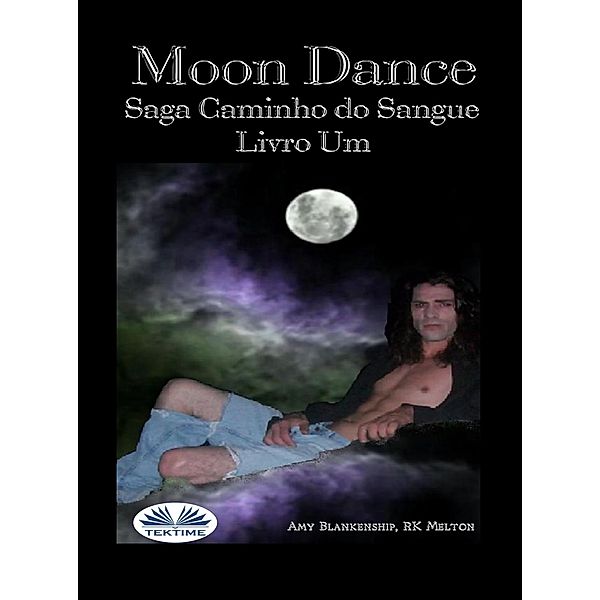 Moon Dance / Caminho Do Sangue Bd.1, Amy Blankenship
