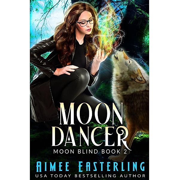 Moon Dancer (Moon Blind, #2) / Moon Blind, Aimee Easterling