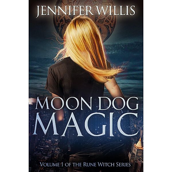 Moon Dog Magic (Rune Witch, #1) / Rune Witch, Jennifer Willis