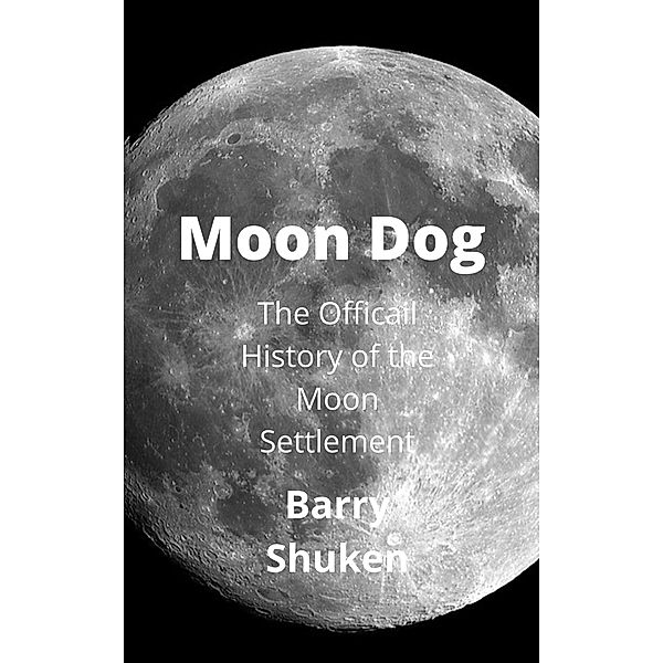 Moon Dog (Space Life Series) / Space Life Series, Barry Shuken
