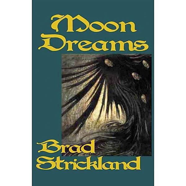 Moon Dreams / The Jeremy Moon Trilogy, Brad Strickland