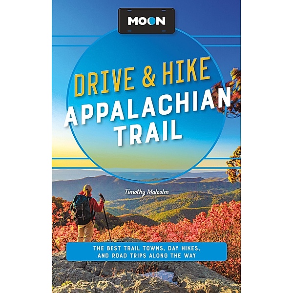 Moon Drive & Hike Appalachian Trail / Travel Guide, Timothy Malcolm