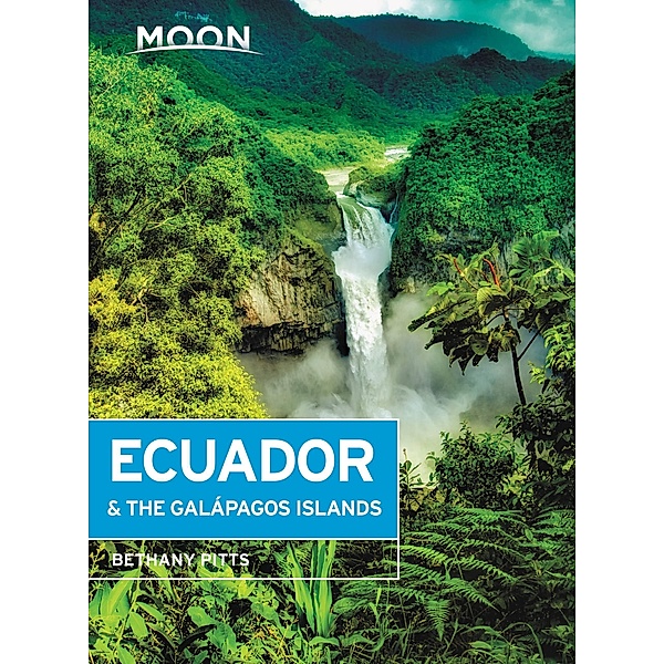 Moon Ecuador & the Galápagos Islands / Travel Guide, Bethany Pitts