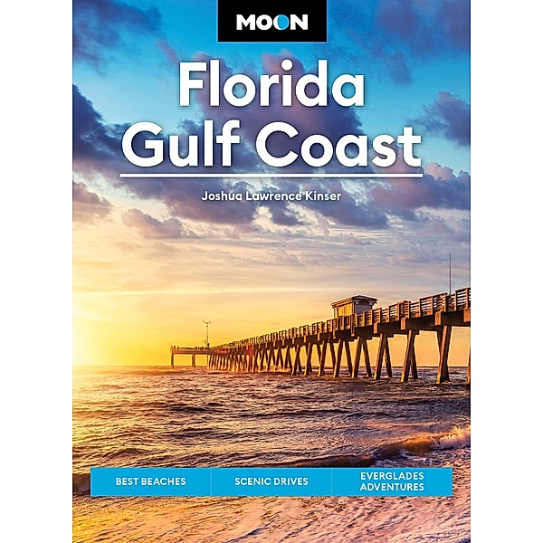 Moon Florida Gulf Coast / Travel Guide, Joshua Lawrence Kinser