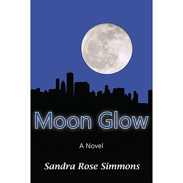 Moon Glow / Sandra Rose Simmons, Sandra Rose Simmons