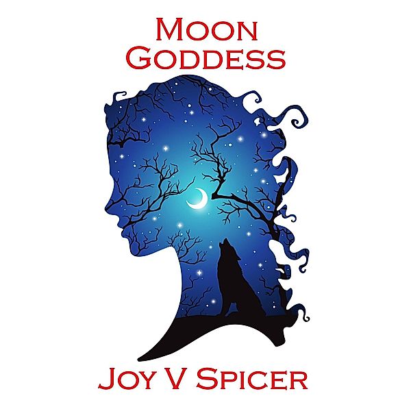 Moon Goddess, Joy V Spicer