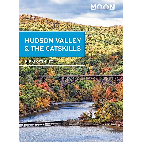 Moon Hudson Valley & the Catskills / Moon Travel, Nikki Goth Itoi