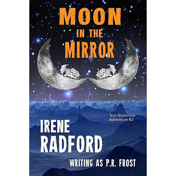 Moon In The Mirror (Tess Noncoire Adventures, #2) / Tess Noncoire Adventures, Irene Radford