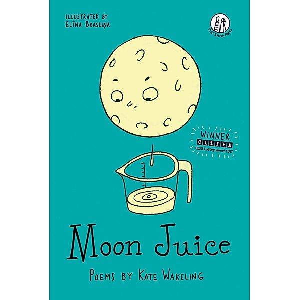 Moon Juice / The Emma Press Children's Poetry Books, Kate Wakeling