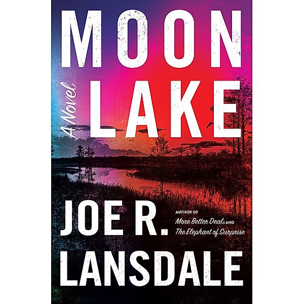 Moon Lake, Joe R. Lansdale