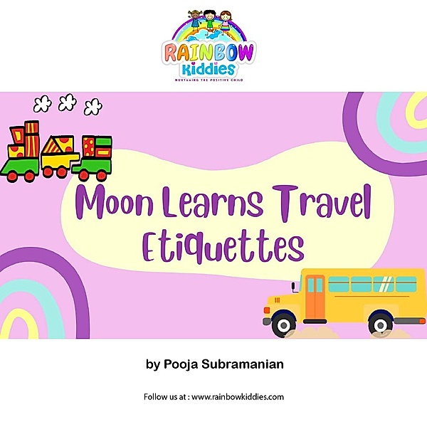 Moon Learns Travel Etiquettes (Kindness Stories for Kids by Rainbow Kiddies) / Kindness Stories for Kids by Rainbow Kiddies, Pooja Subramanian