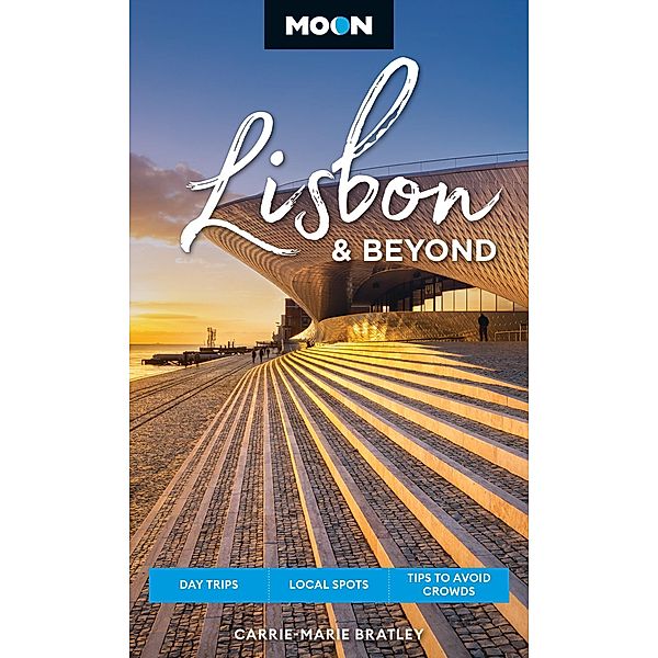 Moon Lisbon & Beyond / Moon Europe Travel Guide, Carrie-Marie Bratley, Moon Travel Guides