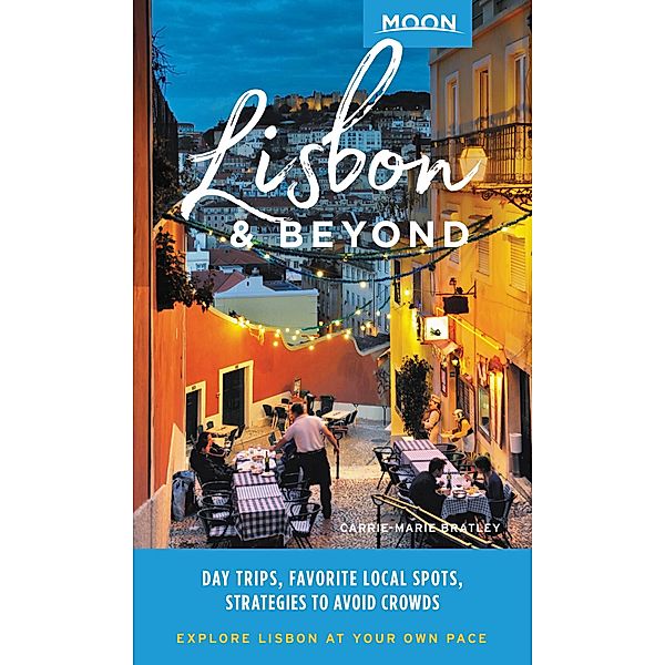 Moon Lisbon & Beyond / Travel Guide, Carrie-Marie Bratley