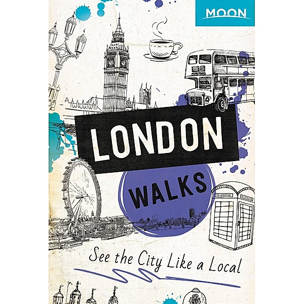 Moon London Walks / Travel Guide, Moon Travel Guides