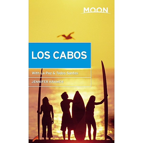 Moon Los Cabos / Travel Guide, Jennifer Kramer