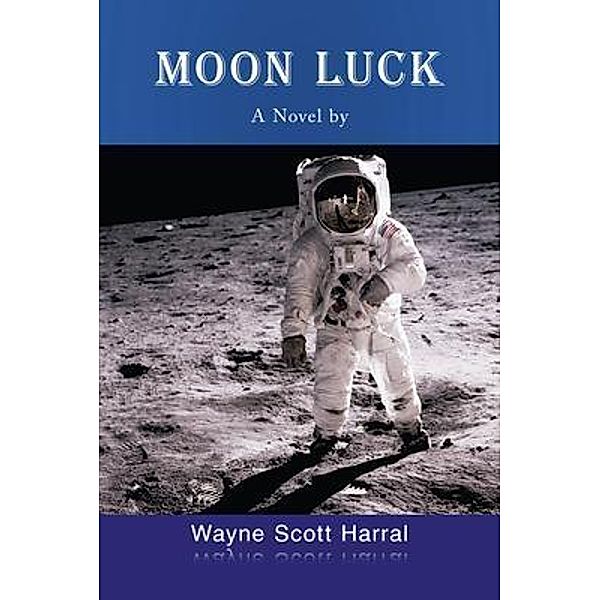 Moon Luck, Wayne Scott Harral