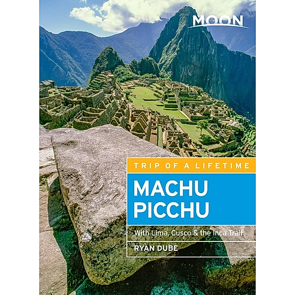 Moon Machu Picchu / Travel Guide, Ryan Dubé
