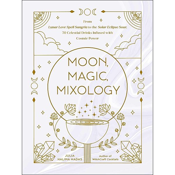 Moon, Magic, Mixology, Julia Halina Hadas