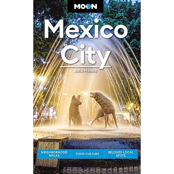 Moon Mexico City / Travel Guide, Julie Meade