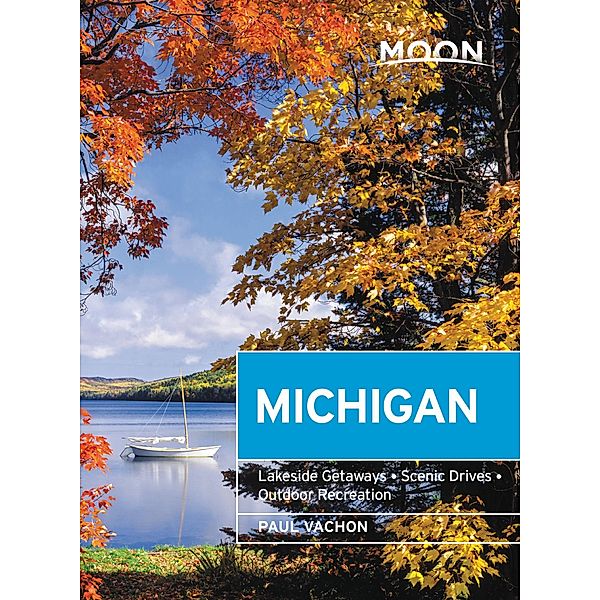 Moon Michigan / Travel Guide, Paul Vachon