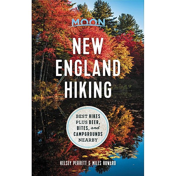 Moon New England Hiking / Moon Outdoors, Moon Travel Guides, Kelsey Perrett, Miles Howard