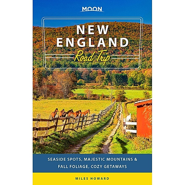 Moon New England Road Trip / Travel Guide, Miles Howard