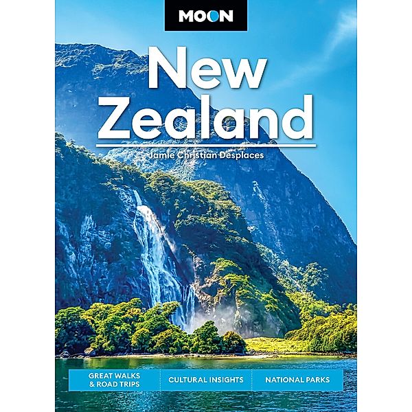 Moon New Zealand / Moon Asia & Pacific Travel Guide, Jamie Christian Desplaces, Moon Travel Guides