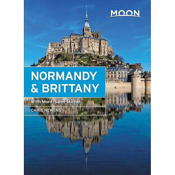 Moon Normandy & Brittany / Travel Guide, Chris Newens