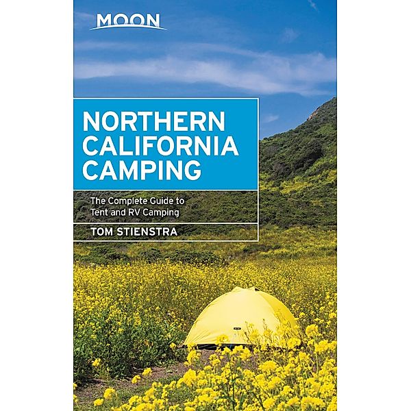 Moon Northern California Camping / Moon Handbooks, Tom Stienstra