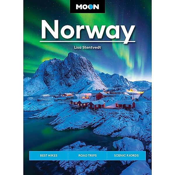 Moon Norway / Travel Guide, Lisa Stentvedt