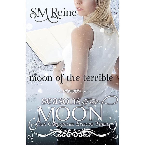 Moon of the Terrible (The Cain Chronicles, #3) / The Cain Chronicles, Sm Reine