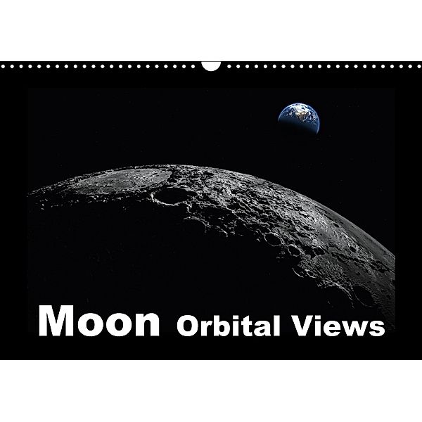 Moon Orbital Views (Wall Calendar 2018 DIN A3 Landscape), Linda Schilling and Michael Wlotzka