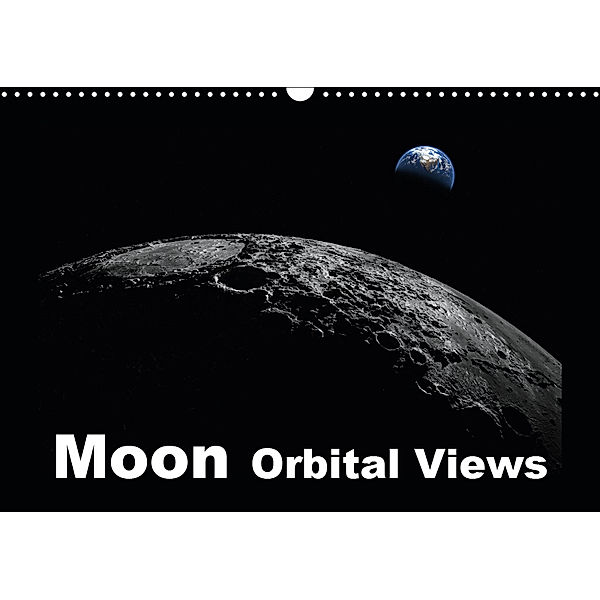 Moon Orbital Views (Wall Calendar 2019 DIN A3 Landscape), Linda Schilling and Michael Wlotzka